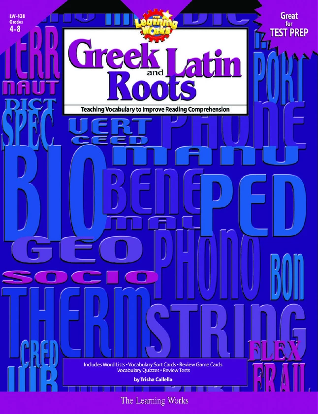 Learning Works Greek And Latin Roots, Grades 4 To 8 3 Learning Works Greek And Latin Roots, Grades 4 To 8